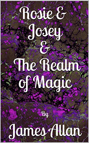 Free: Rosie and Josey and The Realm of Magic