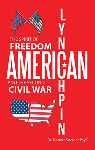 AMERICAN LYNCHPIN: The Spirit of Freedom and The Second Civil War