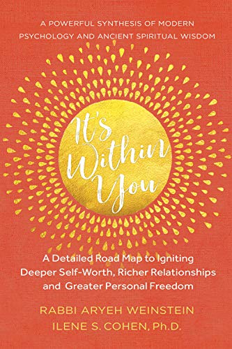 It’s Within You: A Detailed Road Map to Igniting, Deeper Self-Worth, Richer Relationships, and Greater Personal Freedom