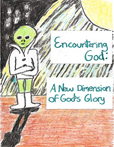 Encountering God: A New Dimension of God’s Glory