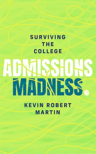 Free: Surviving the College Admissions Madness