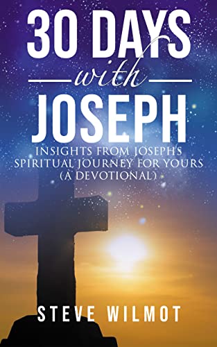 30 Days with Joseph: Insights from Joseph’s Spiritual Journey for Yours (A Devotional)