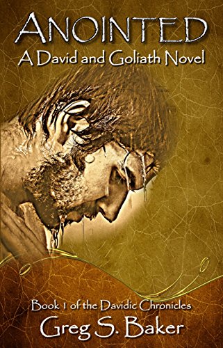 Free: Anointed: A David and Goliath Novel (The Davidic Chronicles Book 1)