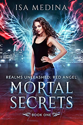 Mortal Secrets (Realms Unleashed: Red Angel Book One)