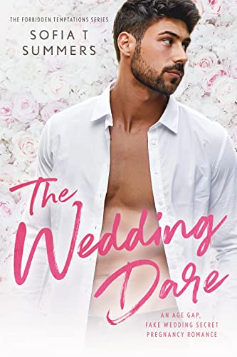 The Wedding Dare: An Age Gap, Fake Wedding, Secret Pregnancy Romance (Forbidden Temptations)