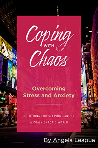 Free: Coping with Chaos: Overcoming Stress and Anxiety