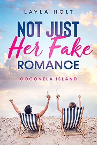Not Just Her Fake Romance: Coconela Island Book One