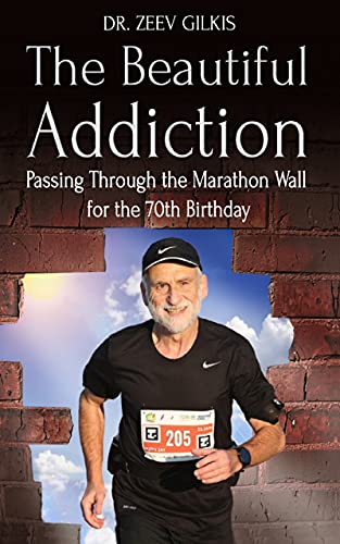 The Beautiful Addiction: Passing Through the Marathon Wall for the 70th Birthday