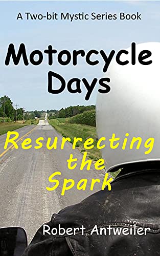 Free: Motorcycle Days: Resurrecting the Spark