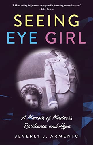 Seeing Eye Girl: A Memoir of Madness, Resilience, and Hope