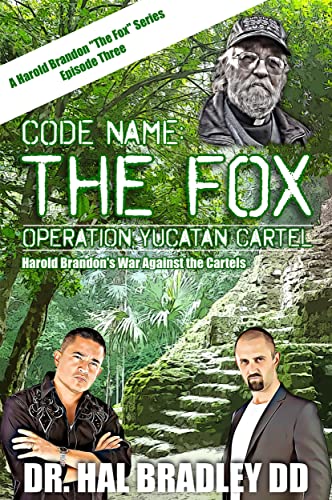 CODE NAME: THE FOX – Operation Yucatan Cartel