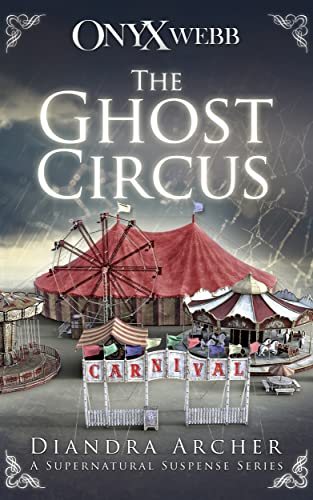 The Ghost Circus: An Onyx Webb Supernatural Thriller