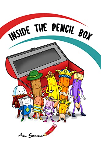 Inside the Pencil Box: A Colorful Children’s Book About the Powers of Teamwork & Friendship