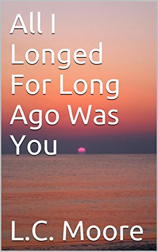 Free: All I Longed for Long Ago Was you