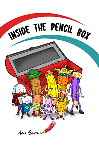 Inside the Pencil Box: A Colorful Children’s Book About the Powers of Teamwork & Friendship as a Story for Kindergarten, 1st Grade, 2nd Grade, 3rd Grade, 4th Grade, Elementary Kids Ages 5 6 7 8 9