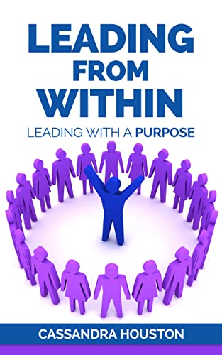 Free: Leading From Within: Leading With A Purpose
