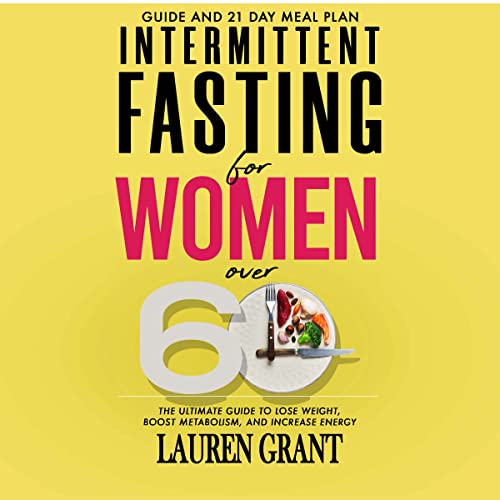 Intermittent Fasting for Women Over 60