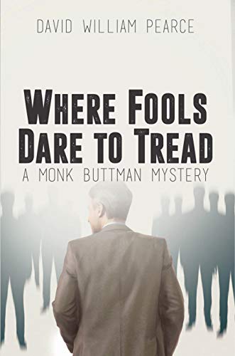 Free: Where Fools Dare to Tread: A Monk Buttman Mystery