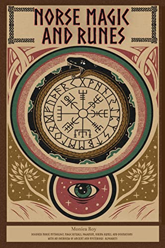 Free: Norse Magic and Runes: Discover Norse Mythology, Magic Rituals, Paganism, Viking Runes, and Divinations with an Overview of Ancient and Mysterious Alphabets