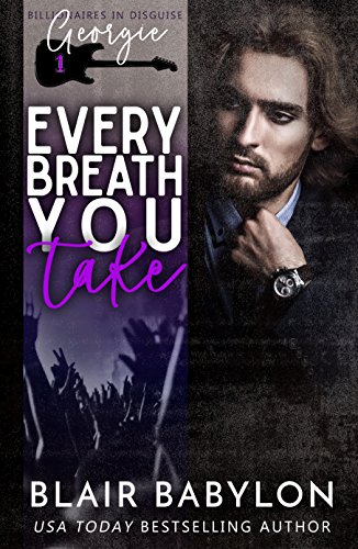 Free: Every Breath You Take: A Rock Stars and Billionaires Romance
