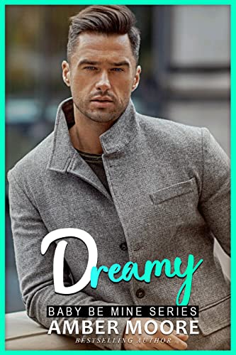 Free: Dreamy: Baby Be Mine Series