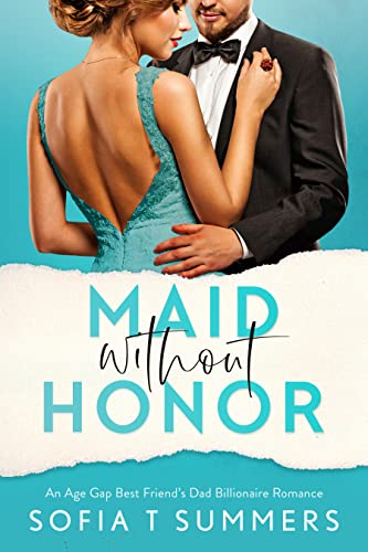 Maid without Honor: An Age Gap, Best Friend’s Dad, Billionaire Romance (Forbidden Temptations)