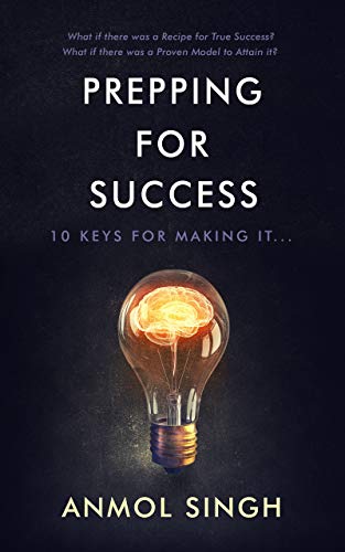 Prepping For Success – 10 Keys for Making it in Life