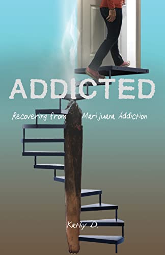 Addicted: Recovering from Marijuana Addiction