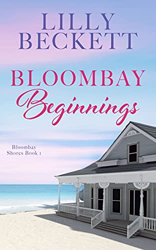 Free: Bloombay Beginnings (Bloombay Shores Book 1)