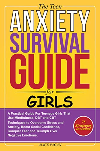 The Teen Anxiety Survival Guide For Girls