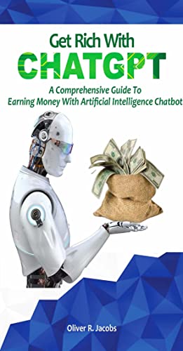 Free: GET RICH WITH  CHATGPT :  A Comprehensive Guide To Earning Money With Artificial Intelligence Chatbot