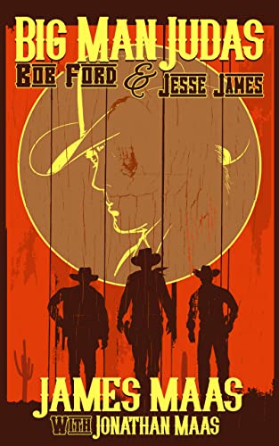 Free: Big Man Judas: Bob Ford and Jesse James