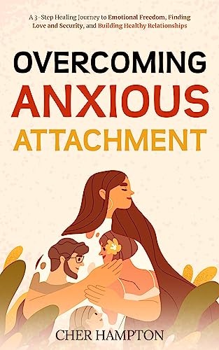 Overcoming Anxious Attachment