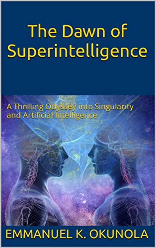 The Dawn of Superintelligence: A Thrilling Odyssey into Singularity and Artificial Intelligence