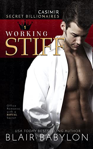 Free: Working Stiff: Office Romance with a Royal Secret (Secret Billionaires Book 1)