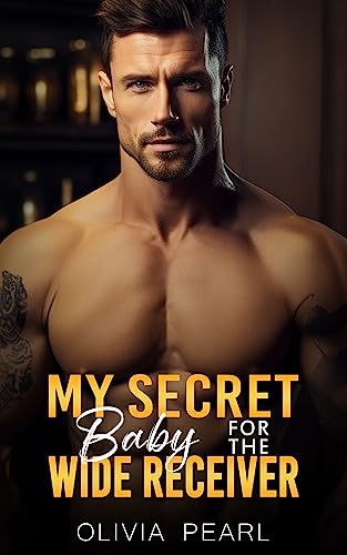 My Secret Baby for the Wide Receiver: An Enemies to Lovers Sports Romance