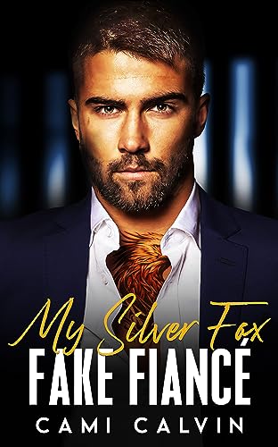 My Silver Fox Fake Fiancé:  A Second Chance Surprise Baby Romance