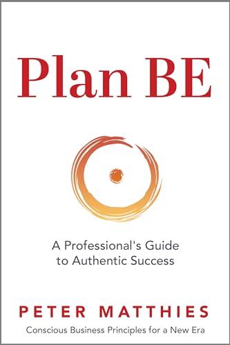 Free: Plan BE: A Professional's Guide to Authentic Success
