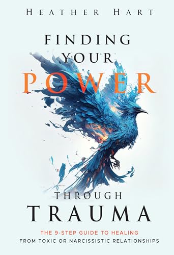 Free: Finding Your Power Through Trauma: The 9-Step Guide To Healing From Toxic or Narcissistic Relationships
