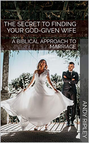 Free: The Secret To Finding Your God-Given Wife