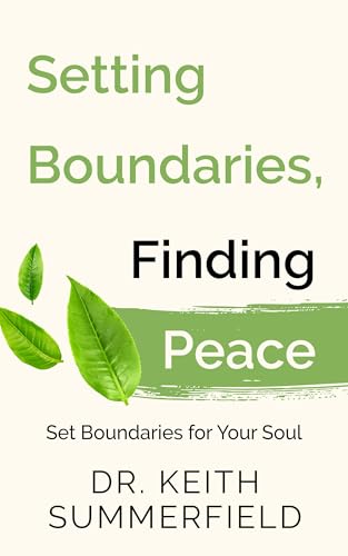 Free: Setting Boundaries, Finding Peace: Set Boundaries for Your Soul