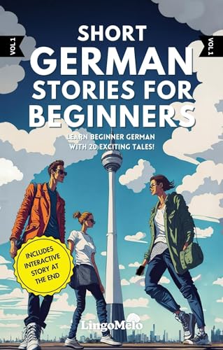 Free: Short German Stories for Beginners: Learn Beginner German With 20 Exciting Tales! (Easy German Lessons) (German Edition)