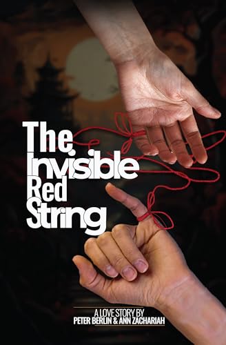 The Invisible Red String: A love story that transcends time, place, and circumstance