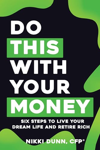 Free: Do THIS With Your Money: Six Steps to Live Your Dream Life and Retire Rich