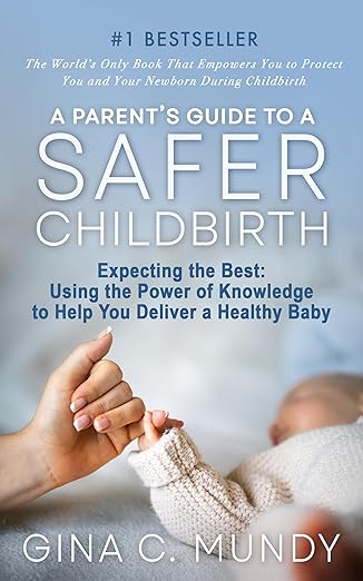 A Parent’s Guide to a Safer Childbirth