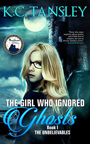 The Girl Who Ignored Ghosts (The Unbelievables Book 1)