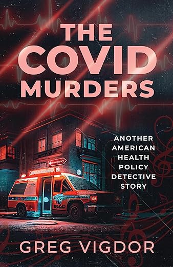 The Covid Murders: Another American Health Policy Detective Story