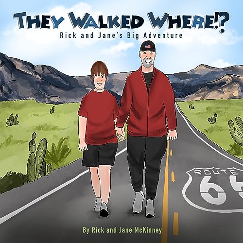 They Walked Where!?:Rick and Jane’s Big Adventure
