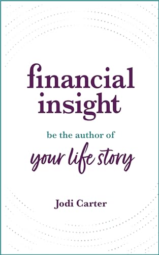 Free: Financial Insight: Be the Author of Your Life Story