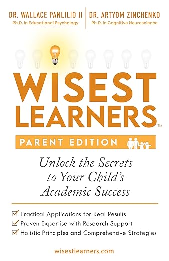 Wisest Learners (Parent Edition): Unlock the Secrets to Your Child’s Academic Success